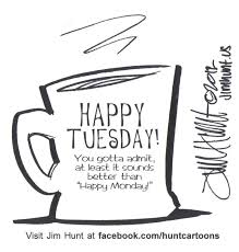 Tuesday is just monday's ugly sister. Happy Tuesday Funny Quotes Quotesgram
