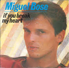 I see the look in your eyes i know you're hurting inside let me try to make you love me again i'll say that i knew you when you were mine you were mine each time, oh, yeah in the. Miguel Bose If You Break My Heart Lyrics Genius Lyrics