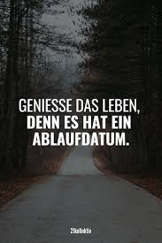 Geniesse Das Leben Denn Es Hat Ein Ablaufdatum Das Sprichwort Des Tages Mehr T Geschwister One Life Quotes Saying Of The Day Life