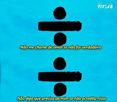 2012 vídeo sacado only : Trechos De Musicas Ed Sheeran Frases De Musicas Internacionais Frases De Musicas Trechos De Musicas Tristes