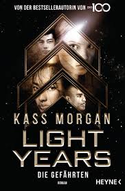 Follows franklin and irene york, a couple who years ago discovered a chamber buried in their backyard which inexplicably. Kass Morgan Light Years Die Gefahrten Heyne Verlag Paperback