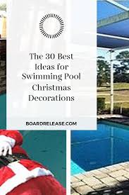 The 30 Best Ideas For Swimming Pool Christmas Decorations