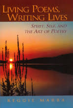 Living Poems, Writing Lives: Spirit, Self and the Art of Poetry