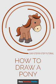 How to draw a pony step by step? How To Draw A Pony Really Easy Drawing Tutorial