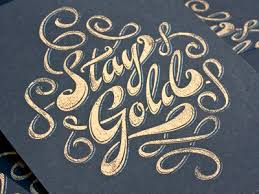 Hinton stay gold, ponyboy, stay gold. Stay Gold By Ross Moody On Dribbble