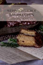 Weihnachtlicher Baumkuchen Vegan Saftig Glucksgenuss Rezept In 2020 Einfach Lecker Genuss Vegane Kekse