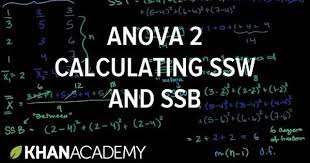 1 Anova 2 Calculating Ssw And Ssb Total Sum Of Squares Within And Between Analysis Of Variance Inferential Statistic Sum Of Squares Anova Khan Academy