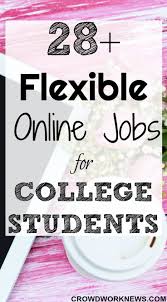 28 Best Flexible Online Jobs For College Students Online Jobs College Students Marketing Program