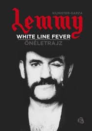 White line fever: Önéletrajz by Jannis Garza Ian Fraser Kilmister | eBook |  Barnes & Noble®