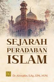 Schumpeter (1954) menulis sebuah buku yang berjudul history of economic analysis seperti yang dikutip oleh muhammad imaduddin. Jual Buku Sejarah Peradaban Islam Oleh Dr Ahmadin S Ag S Pd M Pd Gramedia Digital Indonesia