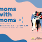 Moms with Moms Group event image