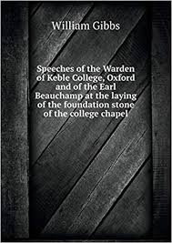 Term dates, timetable and extra fees. Speeches Of The Warden Of Keble College Oxford And Of The Earl Beauchamp At The Laying Of The Foundation Stone Of The College Chapel Gibbs William 9785519236133 Amazon Com Books