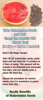 Take Watermelon Seeds And Boil Them The Results Will Shock You Recipe Health Bene Benefits Of Watermelon Seeds Watermelon Health Benefits Watermelon Seeds The seeds have to be chewed properly before swallowing so that they can be digested easily if not they will come out intact of the digestive. take watermelon seeds and boil them