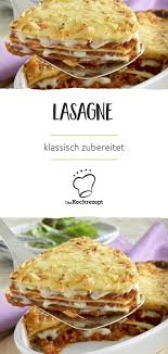 Lasagne Rezept Lasagne Bechamelsosse Rezepte