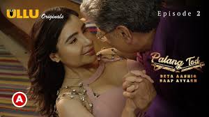 Palang Tod-Beta Aashiq Baap Ayyash S01E02 – 2022 Hindi Hot Web Series – Ullu