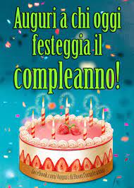 Auguri A Chi Oggi Festeggia Il Compleanno Auguri Di Buon Compleanno Compleanno Buon Compleanno