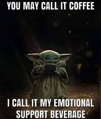 Emotional Support Beverage R Babyyoda Baby Yoda Grogu Yoda Funny Yoda Meme Yoda Images