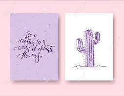 Who wants to be a delicate flower? Be A Cactus In A World Of Delicate Flowers Set Of Two Cards Stock Photo Picture And Royalty Free Image Image 134374912