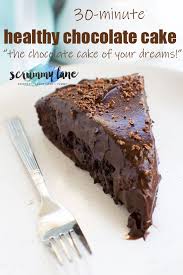 Many of them are actually healthier than their standard counterparts. 30 Minute Healthy Chocolate Cake Scrummy Lane