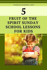 5 Fruit Of The Spirit Sunday School Lessons For Kids Sunday School Lessons Kids Sunday School Lessons School Lessons