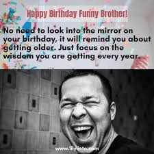 Funny birthday wishes, quotes, messages, meme & images. Funny Birthday Wishes For Brother Happy Birthday Brother Funny