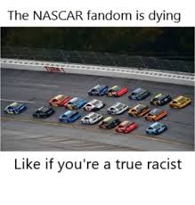 So there was a wreck tonight. Keep Nascar Going Nascar Meme On Me Me