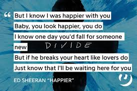 Inside these pages you just hold me. Https Genius Com Ed Sheeran Happier Lyrics Ed Sheeran Lyrics Favorite Lyrics Happier Lyrics