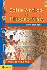 Esses deuses poderiam ter a forma humana (antropomorfismo). Egito Antigo E Mesopotamia Para Criancas Colecao Guia De Atividades Pdf Marian Broida