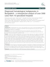 Instead of having a tumor in one organ growing larger and larger, and then spreading to other tissues, in leukemia cancer starts in the stem cells that will ultimately become blood cells. Pdf Diagnosed Hematological Malignancies In Bangladesh A Retrospective Analysis Of Over 5000 Cases From 10 Specialized Hospitals