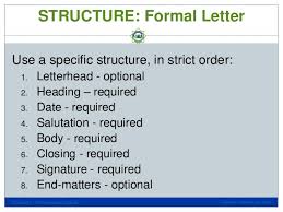 A formal letter is one written in a formal and ceremonious language and follows a certain stipulated format. Professional Communication The Structure Of Formal Letters