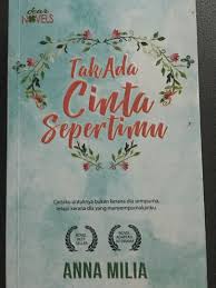 Tuhan menciptakan mahkluknya di semesta raya ini juga atas dasar pasrah tercampak tanpa mimpi mulia seperti pelacur hina yang kalah oleh nafsunya. Novel Tak Ada Cinta Sepertimu Books Stationery Books On Carousell