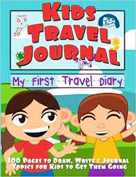 Kids Travel Journal My First Travel Diary Draw Write Journal Topics For Kids Kids Travel Journal Kids Kids Travel Journal Kids Journal Best Travel Gifts