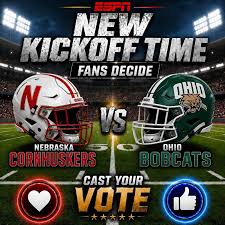 GAME TIME: Ohio Bobcats vs. Nebraska Cornhuskers — Important Info Below The  upcoming college football showdown between the Ohio Bobcats and Nebraska  Cornhuskers is set for an exciting Week 1 matchup as