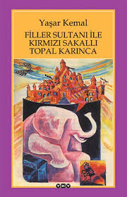 Filler Sultani Ile Kirmizi Sakalli Topal Karinca Yasar Kemal Kitap Incelemesi Kitap Kitap Onerileri