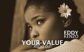 Download Eddy Kenzo Your Value Mp3 Audio Kenzo Music Download Latest Music