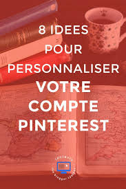 Partager vos coups de cœur, vos images et pinterest est un service de partage d'images et de vidéos. Cliquez Ici Pour Decouvrir 8 Astuces Pour Personnaliser Le Compte Pinterest De Votre Blog Astuce Pinterest Astuces Informatiques Emploi Informatique