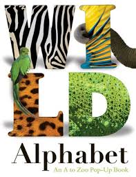 For example, a is for animals . Wild Alphabet An A To Zoo Pop Up Book By Mike Haines