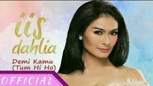 Iis Dahlia 'Demi Kamu (Tum Hi Ho)' Official Lyric Video