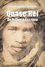 Amazon.com: Quase Rei: De Nobre a Escravo (Portuguese Edition) eBook :  Carvalho, Samuel Haddad: Kindle Store