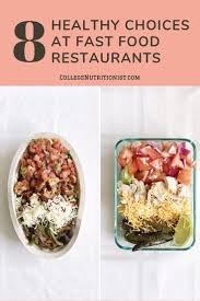 Healthy Options At Fast Food And Fast Casual Restaurants The College Nutritionist Healthy Comfort Food Healthy Options At Restaurants Healthy Restaurant