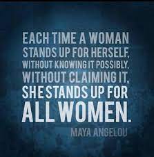 When you know you are of worth, you don't each time a woman stands up for herself, without knowing it possibly, without claiming it, she inspirational maya angelou quotes. Maya Angelou Quotes Google Search Maya Angelou Quotes Maya Angelou Sisterhood Quotes