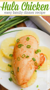 Hula Chicken In 2020 Tuna Dinner Recipes Dinner Recipes Easy Family Easy Chicken Recipes