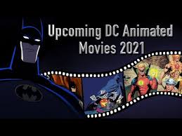 Top 17 best websites to download good animated movies or cartoon movies (free and legally) 2021. Upcoming Dc Animated Films In 2021 Youtube