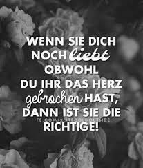 Wenn Sie Dich Noch Liebt Obwohl Du Ihr Das Herz Gebrochen Hast Dann