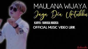 Music jaga dia untukku fiena 100% free! Maulana Wijaya Jaga Dia Untukku Lirik Youtube