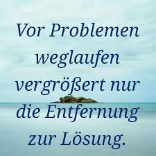 Vor Problemen Weglaufen Weisheiten Lebensweisheiten