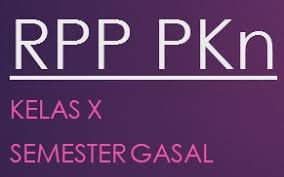 Rpp pkn smp kelas vii. Rpp 1 Lembar Pendidikan Kewarganegaraan Kelas X Semester Gasal 2020 2021 Sinau Thewe Com