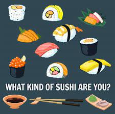 Many were content with the life they lived and items they had, while others were attempting to construct boats to. What Kind Of Sushi Are You Proprofs Quiz