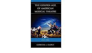 Alphabetical listing of classic 45's artists. The Golden Age Of American Musical Theatre 1943 1965 Naden Corinne J 9780810877337 Amazon Com Books