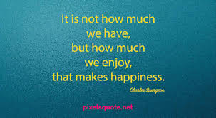 I think a good quote is a like a good song … it means. Inspiring Happiness Quotes Pixelsquote Net